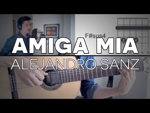 Amiga Mia Alejandro Sanz Tutorial Cover - Guitarra [Mauro Martinez]