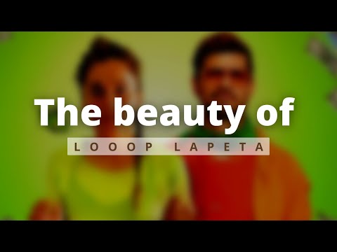 The beauty of LOOOP LAPETA | Netflix India | (Taapsee P, TahirRaj B)