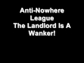 Anti-Nowhere League - The Landlord Is A Wanker! explicit