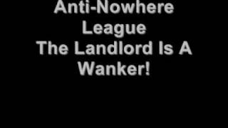 Anti-Nowhere League - The Landlord Is A Wanker! explicit