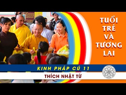 Kinh Pháp Cú 11: Tuổi trẻ và tương lai (07/04/2011)