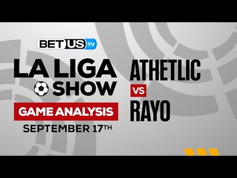 Athletic Club vs Rayo Vallecano: Picks & Preview 9/17/2022