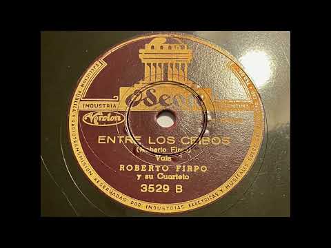 Roberto Firpo - Entre Los Ceibos (Valsecito)
