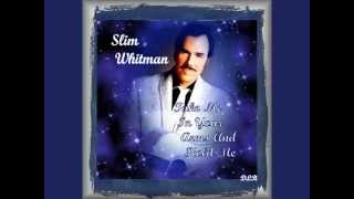 Slim Whitman - Take Me In Your Arms And Hold Me