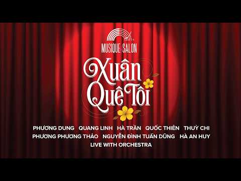 XUÂN QUÊ TÔI - LIVE SESSION - FULL SHOW