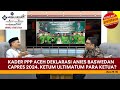 Kader PPP Aceh Deklarasi Anies Baswedan Capres 2024, Ketum Ultimatum Para Ketua? [Eps.75-III]