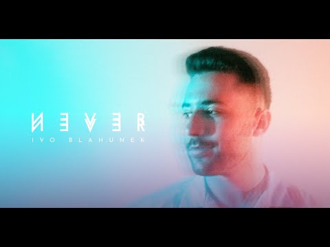 Ivo Blahunek - Never (Official Video)