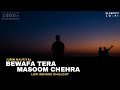 Bewafa Tera Masoom Chehra (Lofi Flip) - jubin nautiyal | Bollywood Lofi Mix