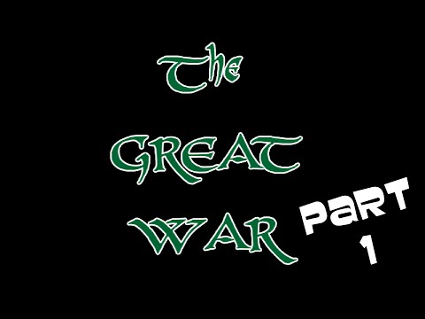 The Great War - Part 1