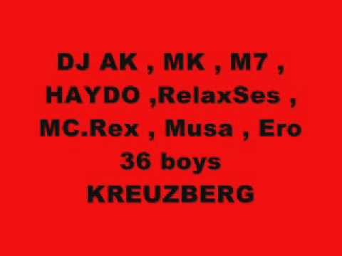 DJ AK , MK , M7 , Haydo ,RelaxSes , MC Rex , Musa , Ero (NEUKÖLLN FEAT.KREUZBERG)