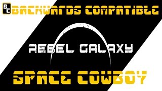 Rebel Galaxy "Space Cowboy" - A mix between Firefly, World of Warships and Borderlands