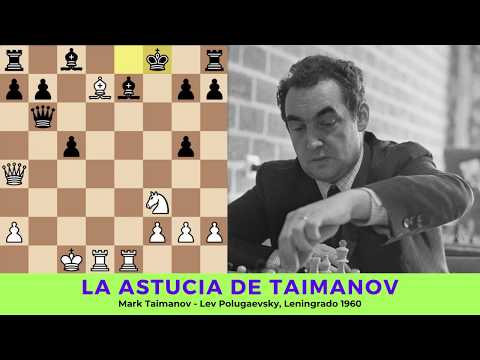 Miniaturas Inmortales: La astucia de Taimanov. Taimanov - Polugaevsky, Leningrado 1960
