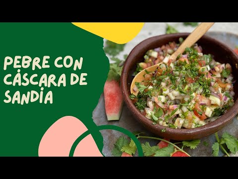 Increíble receta para aprovechar la cáscara de la sandía ¡pebre!