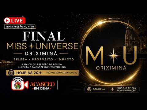 🔴 AO VIVO | Final Miss Universe Oriximiná | Transmissão Oficial | ACASCEO em Cena