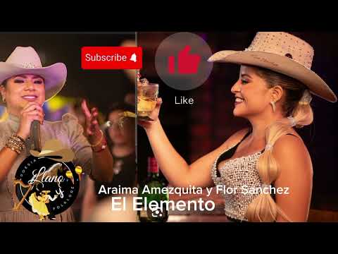 Araima Amezquita y Flor Sanchez. El Elemento.