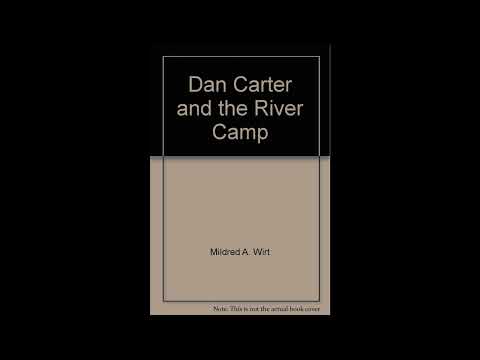 Dan Carter and the River Camp by Mildred A Wirt — free full audiobook