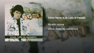Cómo Hacer A Un Lado El Pasado