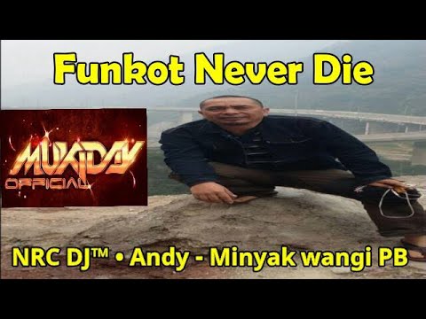 [Mukiday • OfficiaL™] • FUNKOT  SINGLE •  NRC DJ™ • Andy  • Minyak wangi  [PB]