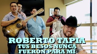 ROBERTO TAPIA - TUS BESOS NUNCA FUERON PARA MI (Versión Pepe's Office)
