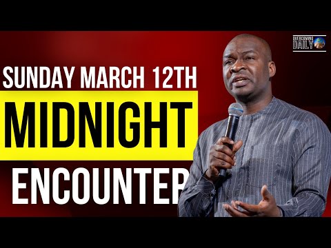 [SUNDAY MARCH 12TH ] MIDNIGHT SUPERNATURAL ENCOUNTER WITH THE WORD OF GOD | APOSTLE JOSHUA SELMAN