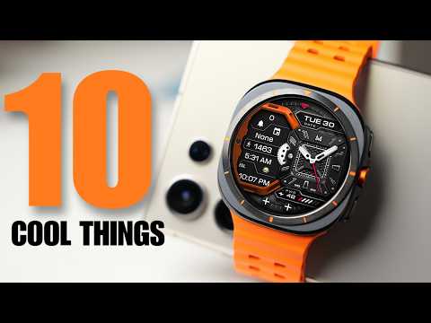 10 COOL Things To Do With SAMSUNG Galaxy Watch ULTRA