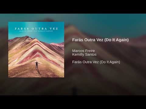 Marcos Freire - Farás Outra Vez (Do It Again) (feat. Kemily Santos)