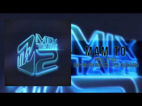TiW Mixtape 2 - Mam to prod. Tytuz (Młody Podtext, TPS, Kaskader)