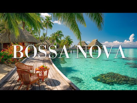 Bossa Nova Ambience Music ~ Smooth Latin Jazz for a Carefree Day