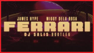 James Hype, Miggy Dela Rosa - Ferrari ( DJ Salis Bootleg )