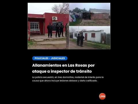 Allanamientos en Las Rosas por ataque a inspector de tránsito