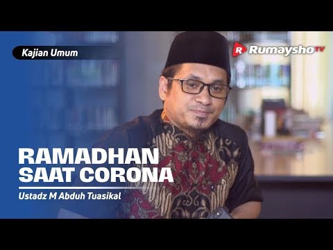 Kajian Umum (Online): Ramadhan Saat Corona - Ustadz M Abduh Tuasikal