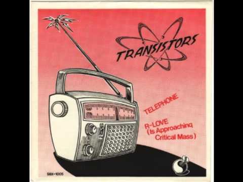 The Transistors - R-Love (Is Approaching Critical Mass)