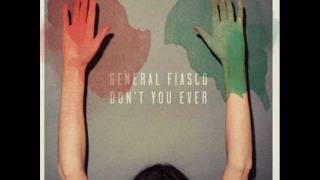 General Fiasco - Don't You Ever (Lyrics in description)
