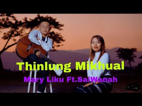 Mary Liku Ft. SaiWanah - THINLUNG MIKHUAL (Covered By LH Tluanga)