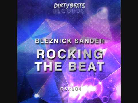 Bleznick Sander -  Rocking The Beat [Dirty Beats Records] OUT NOW!