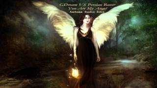 GDream Vs Persian Raver - You Are My Angel (Amboza Radio Edit)