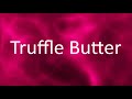 Nicki Minaj - Truffle Butter (feat. Drake & Lil Wayne) [Lyrics]