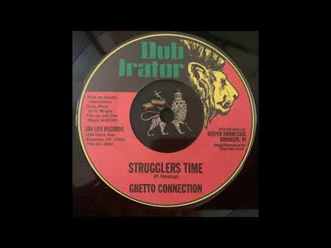 Ghetto Connection - Strugglers Time + Strugglers Dub