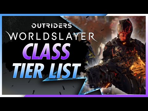 Outriders - Ranking The Classes In Worldslayer & Their Best Builds | Which Class Is Best?