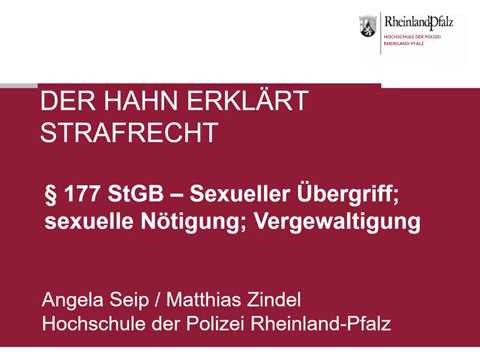 Der Hahn erklärt Strafrecht - § 177 StGB Sexueller Übergriff; sexuelle Nötigung; Vergewaltigung