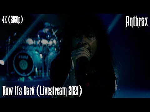 Anthrax - Now It's Dark (Livestream 2021) [4K Remastered]