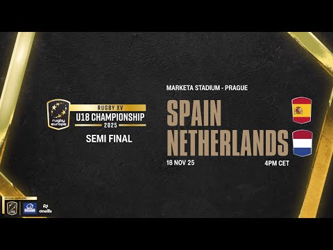 SPAIN v NETHERLANDS -  RUGBY EUROPE U18 CHAMPIONSHIP 2025 - SEMI FINALS