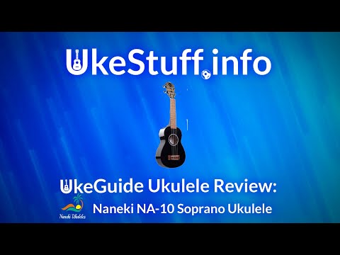 UkeGuide Ukulele Review: Naneki NA-10 Soprano Ukulele