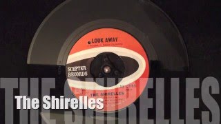 Look Away ~ The Shirelles