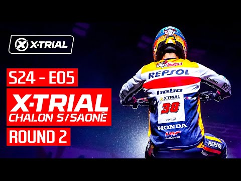S24 - E05 | 2024 X-TRIAL CHALON S/ SAÔNE 🇫🇷 | ROUND 2