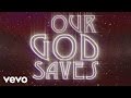 Paul Baloche - Our God Saves (Lyric Video)