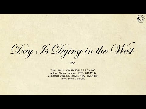 051 Day Is Dying in the West || SDA Hymnal || The Hymns Channel