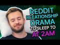 3 Hours Of Reddit Relationship Drama To Sleep To At 2AM