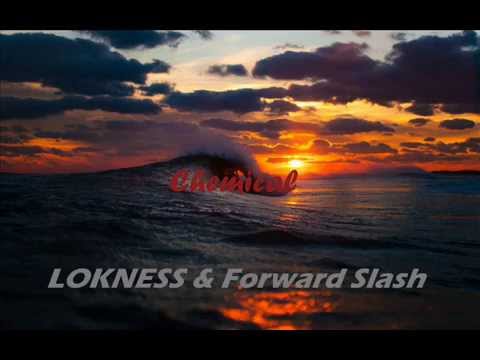 LOKNESS & Forward slash - Chemical