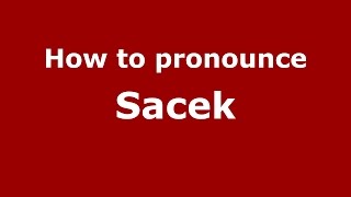 How to pronounce Sacek